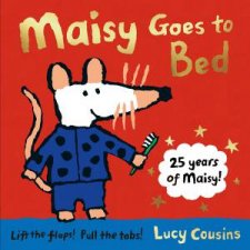 Maisy Goes To Bed 25th Anniversary Edition