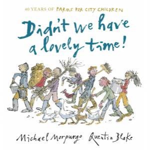 Didn't We Have A Lovely Time? by Michael Morpurgo & Quentin Blake