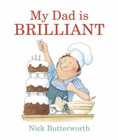 My Dad Is Brilliant by Nick Butterworth
