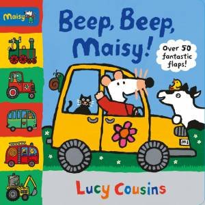 Beep, Beep, Maisy! by Lucy Cousins