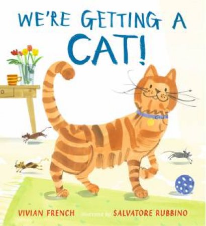 We're Getting A Cat! by Vivian French & Salvatore Rubbino