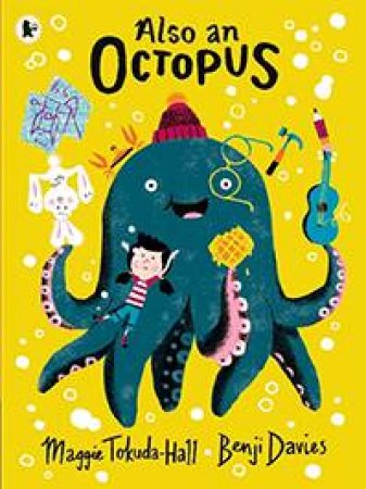 Also An Octopus by Maggie Tokuda-Hall & Benji Davies