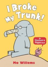 An Elephant And Piggy Book I Broke My Trunk