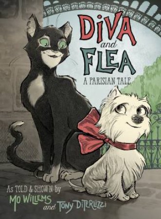 Diva and Flea: A Parisian Tale by Mo Willems & Tony DiTerlizzi