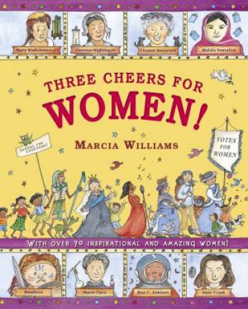 Three Cheers For Women! by Marcia Williams