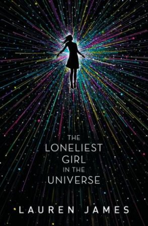 The Loneliest Girl In The Universe by Lauren James