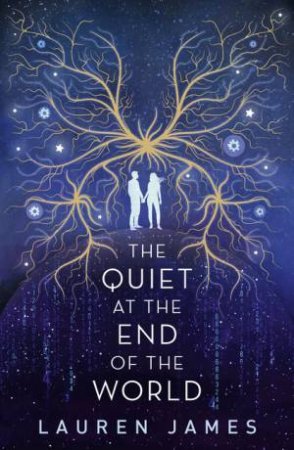 The Quiet At The End Of The World by Lauren James