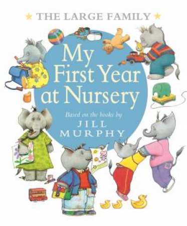 The Large Family: My First Year At Nursery by Jill Murphy
