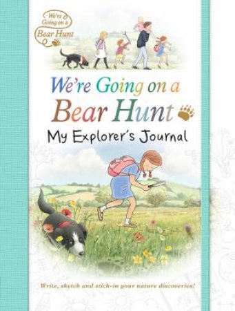 We're Going On A Bear Hunt: My Explorer's Journal by Various