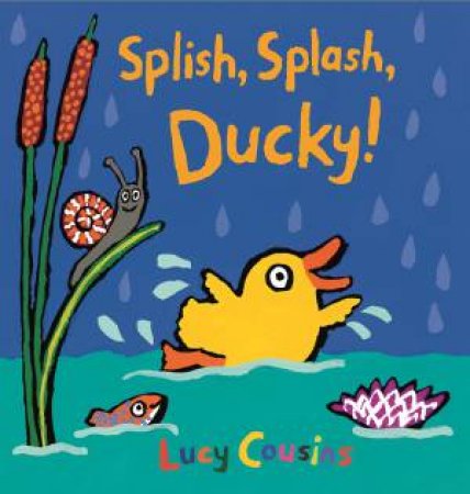 Splish, Splash, Ducky! by Lucy Cousins