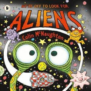 We're Off To Look For Aliens by Colin McNaughton