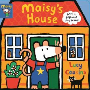 Maisy's House by Lucy Cousins