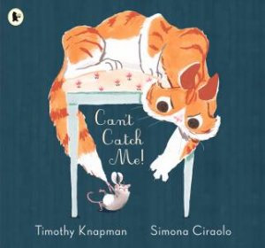 Can't Catch Me! by Timothy Knapman & Simona Ciraolo