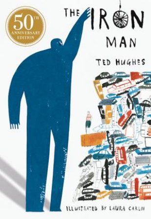 The Iron Man by Ted Hughes & Laura Carlin