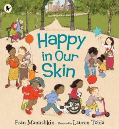 Happy In Our Skin by Fran Manushkin & Lauren Tobia