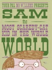 Sam The Most ScaredyCat Kid In The Whole World