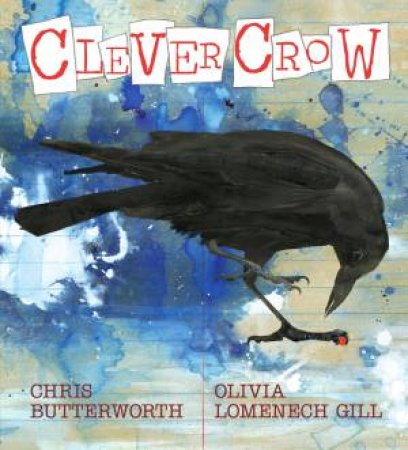 Clever Crow by Chris Butterworth & Olivia Lomenech Gill