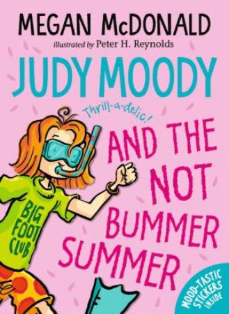 Judy Moody And The NOT Bummer Summer by Megan McDonald & Peter H. Reynolds