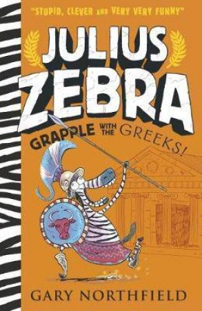 Julius Zebra: Grapple With The Greeks! by Gary Northfield