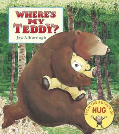 Where's My Teddy? (25th Anniversary Edition) by Jez Alborough