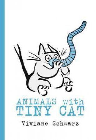 Animals With Tiny Cat by Viviane Schwarz
