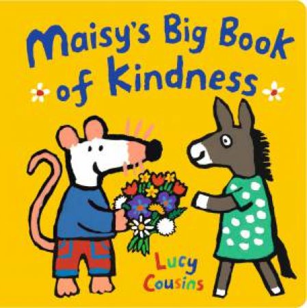 Maisy's Big Book of Kindness by Lucy Cousins & Lucy Cousins