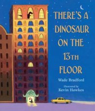 Theres a Dinosaur on the 13th Floor