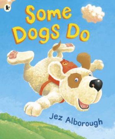 Some Dogs Do by Jez Alborough