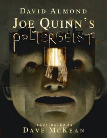 Joe Quinn's Poltergeist by David Almond & Dave McKean