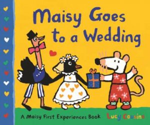 Maisy Goes To A Wedding by Lucy Cousins