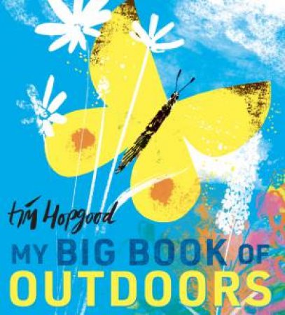 My Big Book Of Outdoors by Tim Hopgood