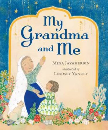 My Grandma And Me by Mina Javaherbin & Lindsey Yankey