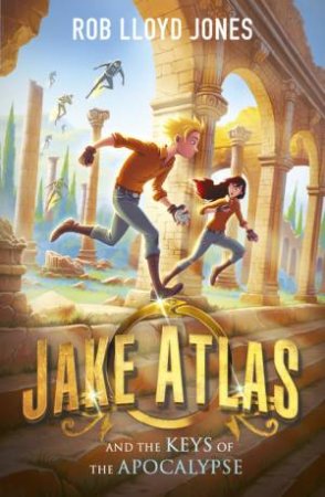 Jake Atlas And The Keys Of The Apocalypse by Rob Lloyd Jones