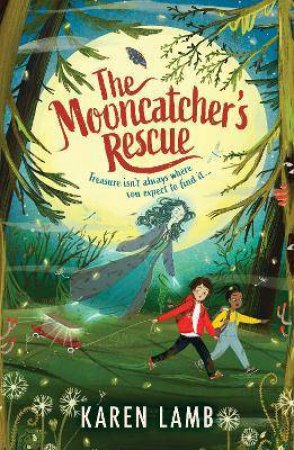 The Mooncatcher's Rescue by Karen Lamb & Lia Visirin
