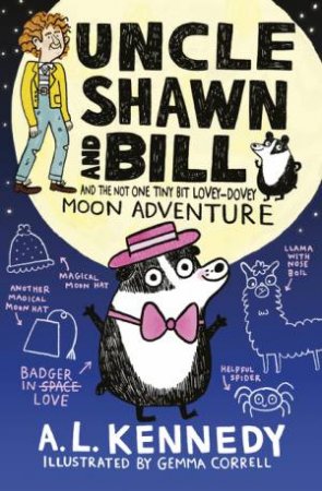 Uncle Shawn And Bill And The Not One Tiny Bit Love by A. L. Kennedy & Gemma Correll