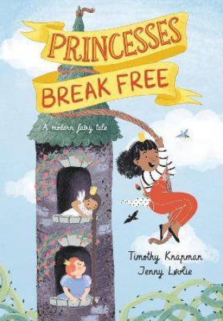 Princesses Break Free by Timothy Knapman & Jenny Løvlie