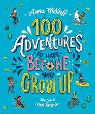 100 Adventures To Have Before You Grow Up