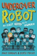Undercover Robot My First Year As A Human
