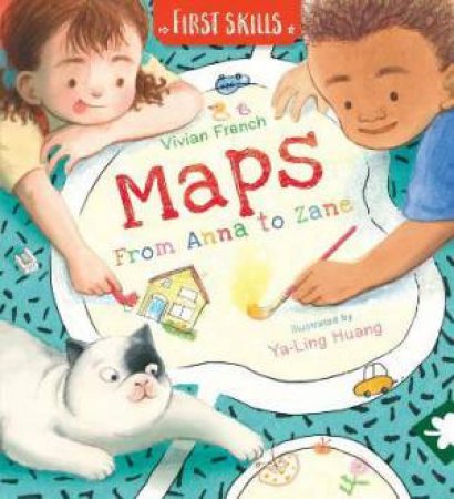 Maps: From Anna To Zane by Vivian French & Ya-Ling Huang