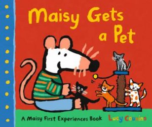 Maisy Gets A Pet by Lucy Cousins