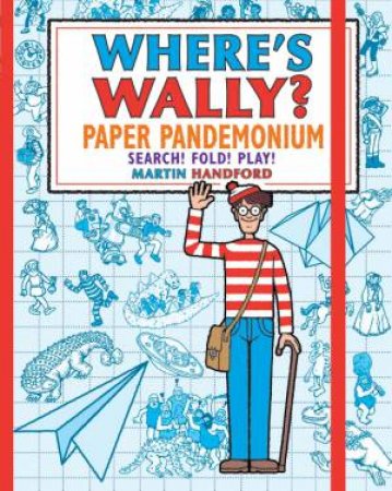 Where's Wally? Paper Pandemonium by Martin Handford