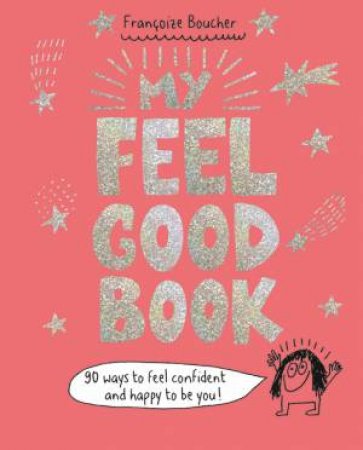 My Feel Good Book by Francoize Boucher