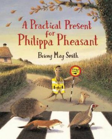 A Practical Present For Philippa Pheasant by Briony May Smith
