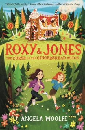 Roxy & Jones: The Curse Of The Gingerbread Witch by Angela Woolfe
