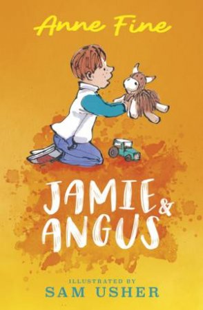 Jamie And Angus by Anne Fine & Sam Usher