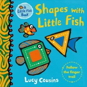 Shapes With Little Fish by Lucy Cousins