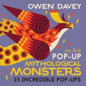 My First Pop-Up Mythological Monsters by Owen Davey