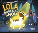 National Theatre Lola Saves the Show