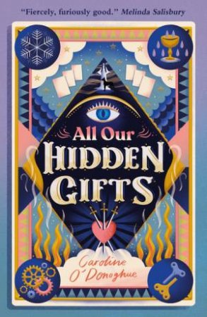 All Our Hidden Gifts by Caroline ODonoghue