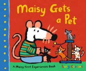 Maisy Gets A Pet by Lucy Cousins & Lucy Cousins